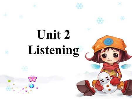 Unit 2 Listening. Task 2: Read the statements quickly and guess which can be the possible general idea of the story. (Ex 2) Task 1: Lead-in (revision).