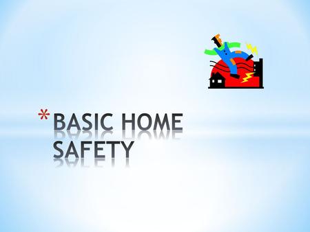 * To provide guidelines for the instruction of patients and family/caregivers regarding basic home safety.