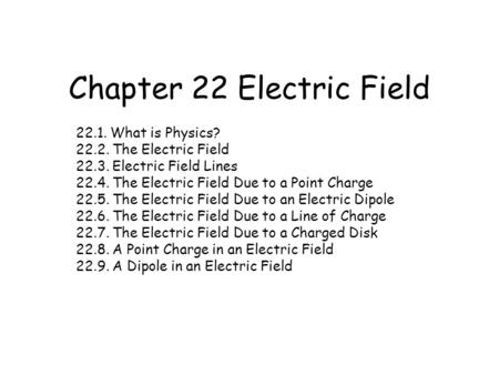 Chapter 22 Electric Field