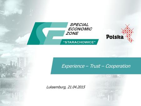 Experience – Trust – Cooperation Luksemburg, 21.04.2015.