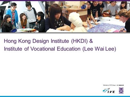 Hong Kong Design Institute (HKDI) &