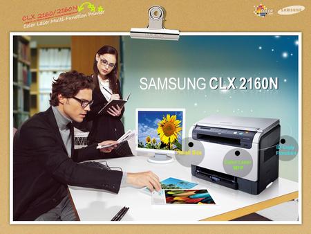 1. CLX-2160/2160N. Agenda 2. Agenda I. Product Overview Target Market Market Growth Product Positioning ll. Key Features Color Laser MFP Small Size ID.