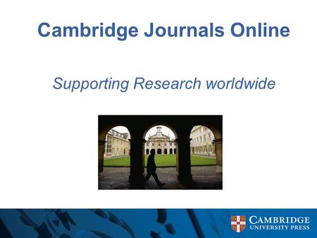 Cambridge Journals Online Supporting Research worldwide.