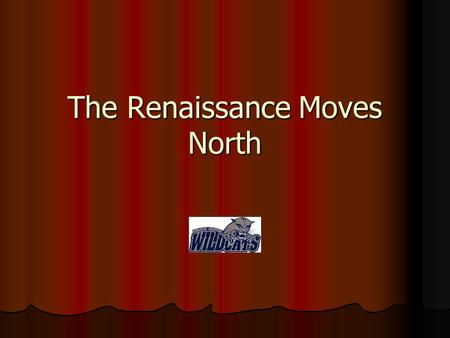 The Renaissance Moves North. Answer: What does Renaissance Mean? What does Renaissance Mean? What is a Patron? What is a Patron? Where did the Renaissance.