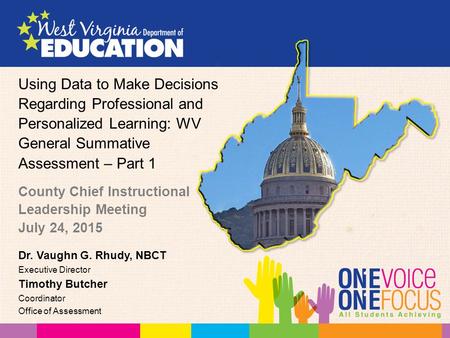 Using Data to Make Decisions Regarding Professional and Personalized Learning: WV General Summative Assessment – Part 1 County Chief Instructional Leadership.