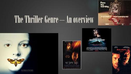 The Thriller Genre – An overview. History Of the Thriller Genre People consider a film called ‘Safety Last’ by Fred Newman and Sam Taylor to be the first.