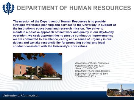 DEPARTMENT OF HUMAN RESOURCES The mission of the Department of Human Resources is to provide strategic workforce planning and services to the University.