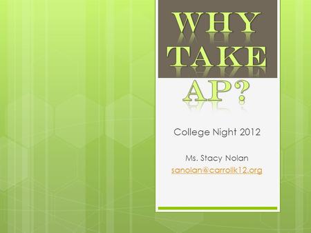 College Night 2012 Ms. Stacy Nolan