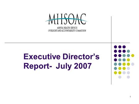 1 Executive Director’s Report- July 2007. 2 Organization of Report Programs Technical Resource Groups Staffing Report Follow up/ June OAC Meeting Issues.