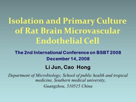 The 2nd International Conference on BSBT 2008 December 14, 2008 Li Jun, Cao Hong Department of Microbiology, School of public health and tropical medicine,