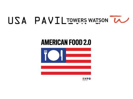 USA PAVILION &. EXPO MILANO SITE WWW.EXPO2015.ORG AMERICAN RESTAURANT USA PAVILION.