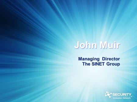 John Muir Managing Director The SINET Group. Introducing SINET Exchange 1.A secure collaborative work environment for trusted security professionals 2.Purpose: