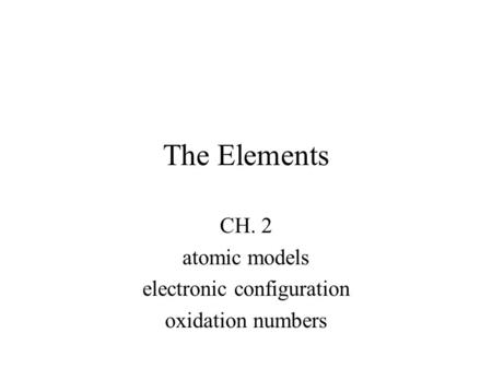 CH. 2 atomic models electronic configuration oxidation numbers