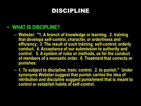 DISCIPLINE WHAT IS DISCIPLINE?