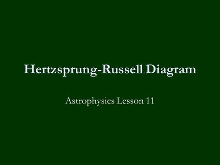 Hertzsprung-Russell Diagram Astrophysics Lesson 11.