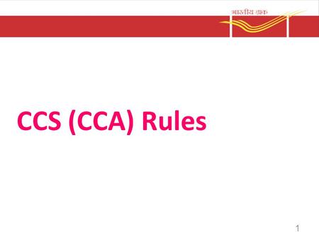 CCS (CCA) Rules 1. General Introduction Disciplinary matters is governed by the provisions emanating from the following four sources. 1.Provisions in.