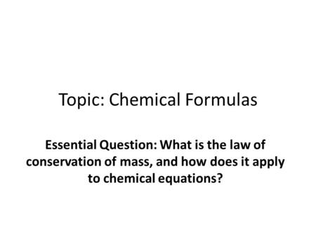 Topic: Chemical Formulas