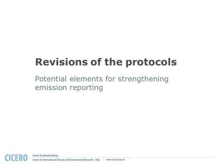 Revisions of the protocols Potential elements for strengthening emission reporting.