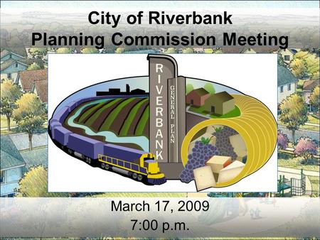 City of Riverbank Planning Commission Meeting March 17, 2009 7:00 p.m.