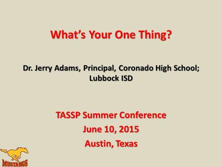 TASSP Summer Conference June 10, 2015 Austin, Texas