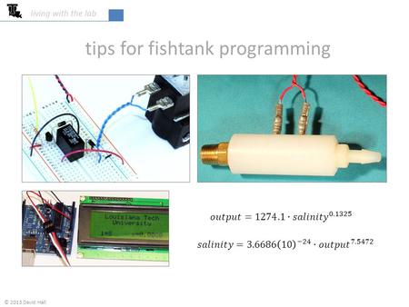Tips for fishtank programming living with the lab © 2013 David Hall.