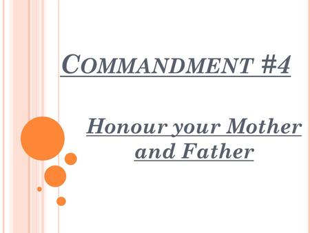 Honour your Mother and Father