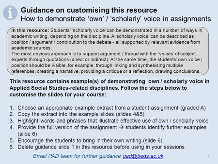 1 This resource contains example(s) of demonstrating own / scholarly voice in Applied Social Studies-related disciplines. Follow the steps below to customise.