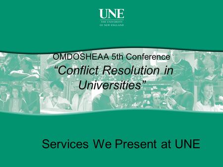 OMDOSHEAA 5th Conference “Conflict Resolution in Universities” Services We Present at UNE.