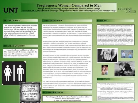Forgiveness: Women Compared to Men Katelyn Wisner, Psychology, College of Arts and Sciences, Honors College Susan Eve, Ph.D., Department of Sociology,