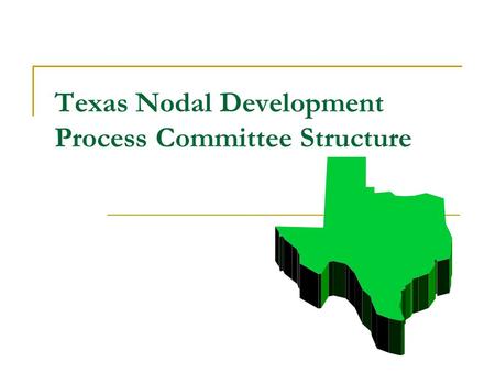 Texas Nodal Development Process Committee Structure.