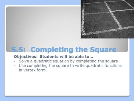 5.5: Completing the Square