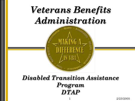 Veterans Benefits Administration Disabled Transition Assistance Program DTAP Veterans Benefits Administration Disabled Transition Assistance Program DTAP.
