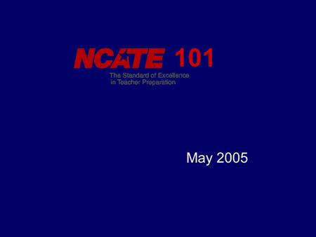 101 May 2005. An accrediting body for schools, colleges, and departments of education recognized by the U.S. Department of Education and the Commission.