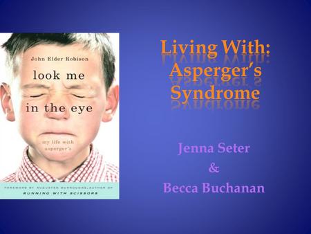Jenna Seter & Becca Buchanan. Common among small children Associated with social behavioral problems Symptoms?