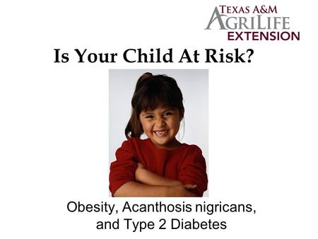 Is Your Child At Risk? Obesity, Acanthosis nigricans, and Type 2 Diabetes.