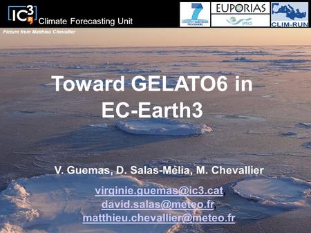 Toward GELATO6 in EC-Earth3 V. Guemas, D. Salas-Mélia, M. Chevallier