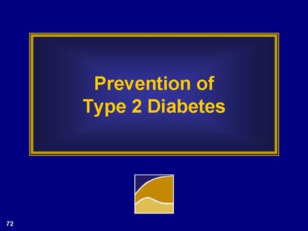 Prevention of Type 2 Diabetes. Hyperglycemia in Type 2 Diabetes: Changing Treatment Paradigms.