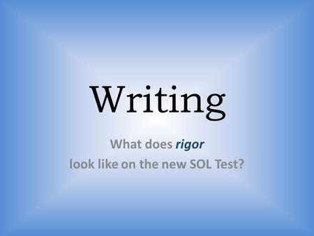 What does rigor look like on the new SOL Test?
