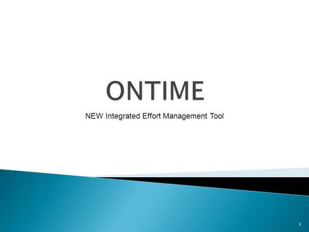 1 NEW Integrated Effort Management Tool. Intranet Users    Internet Users  https://ontime.mahindrasatyam.net.