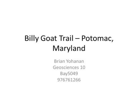 Billy Goat Trail – Potomac, Maryland Brian Yohanan Geosciences 10 Bay5049 976761266.