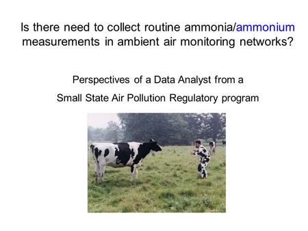 Is there need to collect routine ammonia/ammonium measurements in ambient air monitoring networks? Perspectives of a Data Analyst from a Small State Air.