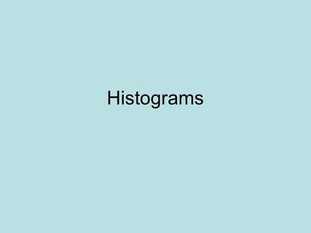 Histograms. What is a Histogram? A histogram is a vertical bar graph that shows the frequency of related events A histogram doesn’t have space between.