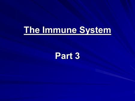 The Immune System Part 3. What Could Go Wrong? A. Immune Deficiency Disorder B. Hypersensitivity Disorder C. Autoimmune Disorder D. Immunoproliferative.