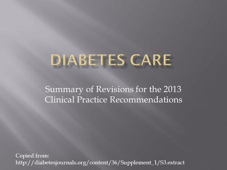 Summary of Revisions for the 2013 Clinical Practice Recommendations Copied from: