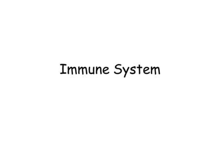 Immune System. Defense system Nonspecific Immunity Specific Immunity.