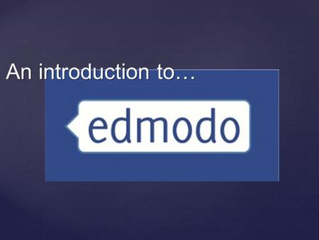 An introduction to…. Todays activity is designed to introduce you to edmodo. This is the program we will be using to deliver lessons and the 3 mandatory.