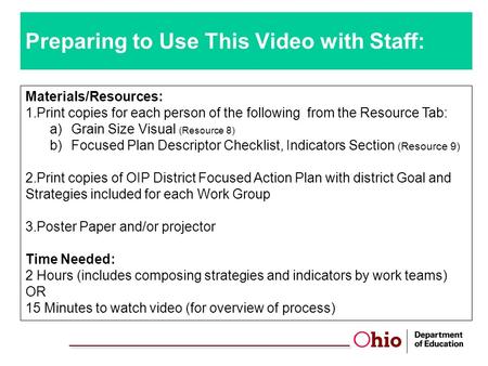 Preparing to Use This Video with Staff: Materials/Resources: 1.Print copies for each person of the following from the Resource Tab: a)Grain Size Visual.