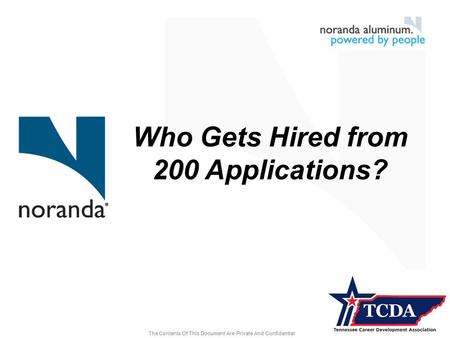 Who Gets Hired from 200 Applications?. Training Objective Gain a better understanding of how employers select a single candidate from hundreds of applicants.