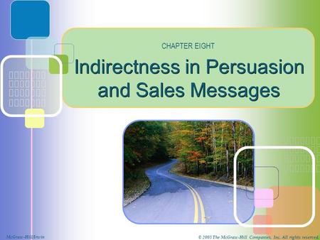 McGraw-Hill/Irwin © 2005 The McGraw-Hill Companies, Inc. All rights reserved. Indirectness in Persuasion and Sales Messages CHAPTER EIGHT.