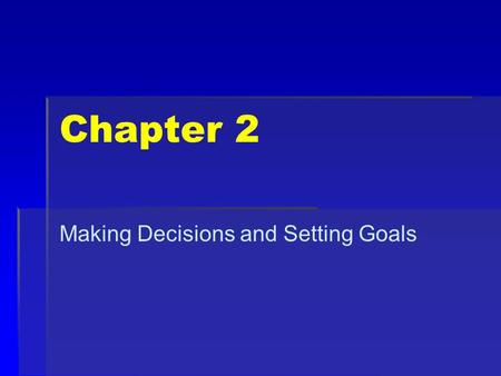 Making Decisions and Setting Goals